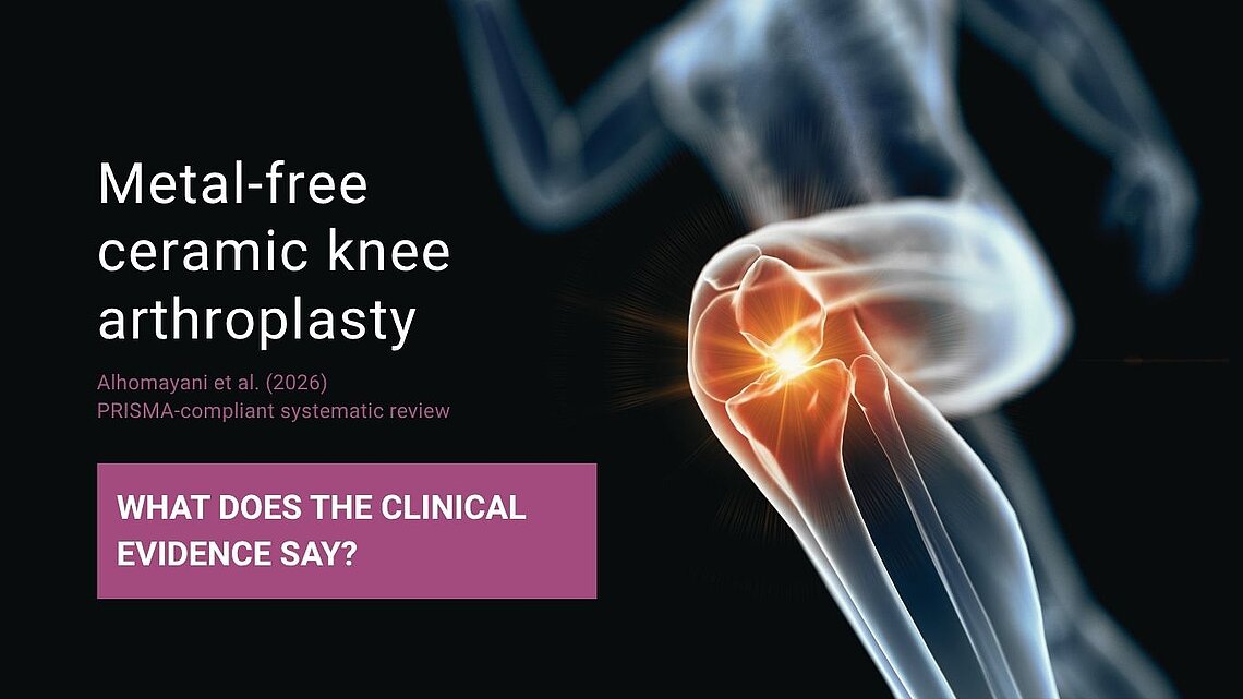 Slide showing title "Metal-free ceramic knee arthroplasty" with reference to Alhomayani et al. 2026 PRISMA-compliant systematic review