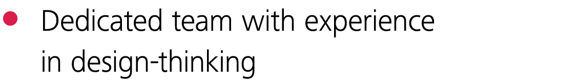 Dedicated team with experience in design-thinking 