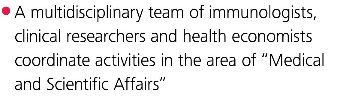  A multidisciplinary team of immunologists, clinical researchers and health economists coordinate activities in the a   